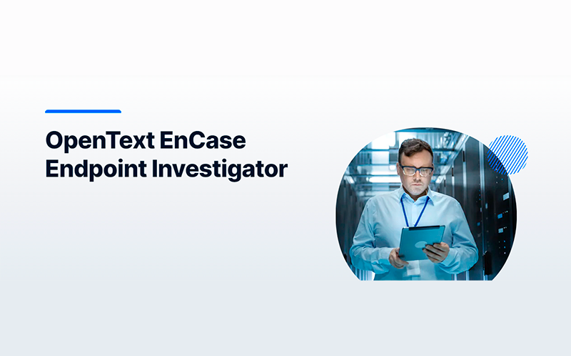 Opentext Encase Endpoint Investigator