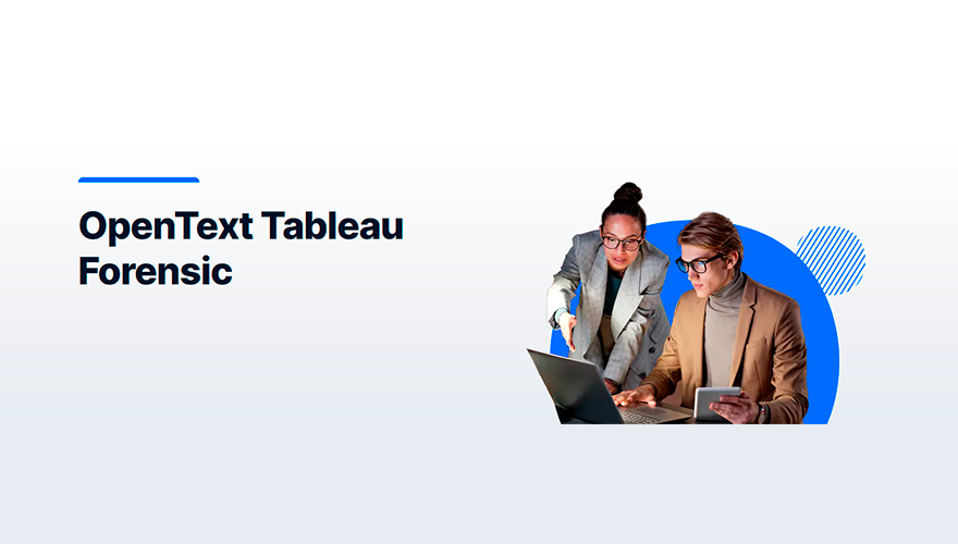 Opentext Tableau Forensic